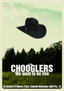 Chooglers - I want to be live