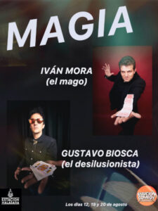 MAGIA - Ilusión y Desilusión Si quieres ver algo diferente y especial ven a ver este espectáculo. En escena dos disciplinas diferentes de magia: Iván Mora "El Ilusionista" y Gustavo Biosca "El Desilusionista".